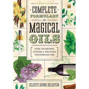 Celeste Rayne Heldstab Llewellyn's Complete Formulary of Magical Oils: Over 1200 Recipes, Potions & Tinctures for Everyday Use: 5 (Llewellyn's Complete Book) Celeste Rayne Heldstab Llewellyn's Complete Formulary of Magical Oils: Over 1200 Recipes, Potions & Tinctures for Everyday Use: 5 (Llewellyn's Complete Book)