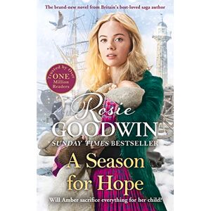 Goodwin, Rosie A Season for Hope: The heartwarming tale from Britain's best-loved saga author (Precious Stones) Goodwin, Rosie A Season for Hope: The heartwarming tale from Britain's best-loved saga author (Precious Stones)