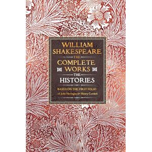 Shakespeare, William William Shakespeare Complete Works The Histories: Based on the First Folio of John Heminges and Henry Condell (Gothic Fantasy) Shakespeare, William William Shakespeare Complete Works The Histories: Based on the First Folio of John Heminges and Henry Condell (Gothic Fantasy)