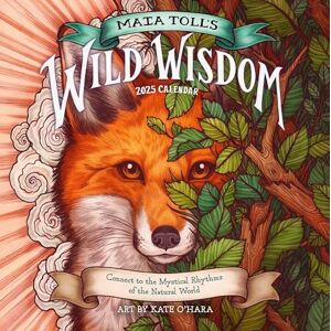 Workman Calendars Maia Toll's Wild Wisdom Wall Calendar 2025: Connect to the Mystical Rhythms of the Natural World Workman Calendars Maia Toll's Wild Wisdom Wall Calendar 2025: Connect to the Mystical Rhythms of the Natural World