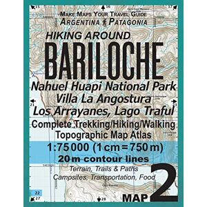 Mazitto, Sergio Hiking Around Bariloche Map 2 Nahuel Huapi National Park Villa La Angostura Los Arrayanes, Lago Traful Complete Trekking/Hiking/Walking Topographic ... Guide Hiking Maps for Argentina Patagonia) Mazitto, Sergio Hiking Around Bariloche Map 2 Nahuel Huapi National Park Villa La Angostura Los Arrayanes, Lago Traful Complete Trekking/Hiking/Walking Topographic ... Guide Hiking Maps for Argentina Patagonia)