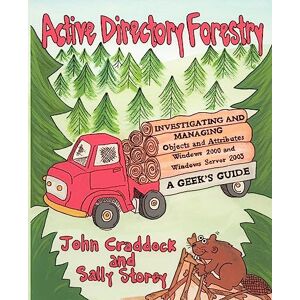 Craddock, John Active Directory Forestry, Investigating and Managing Objects and Attributes for Windows 2000 and Windows Server 2003 Craddock, John Active Directory Forestry, Investigating and Managing Objects and Attributes for Windows 2000 and Windows Server 2003