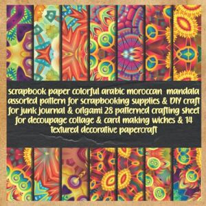 keymalou pou, nicolaskay scrapbook paper colorful arabic moroccan mandala assorted pattern for scrapbooking supplies & DIY craft for junk journal & origami 28 patterned ... wiches & 14 textured decorative papercraft keymalou pou, nicolaskay scrapbook paper colorful arabic moroccan mandala assorted pattern for scrapbooking supplies & DIY craft for junk journal & origami 28 patterned ... wiches & 14 textured decorative papercraft