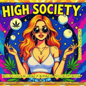 Global llc, Forever HIGH SOCIETY: BOLD. EASY. BLACK-BACKED. COLORING BOOK: A modern, minimalist adult coloring book featuring bold line art, easy designs, and black-backed pages for a clean, premium finish. Global llc, Forever HIGH SOCIETY: BOLD. EASY. BLACK-BACKED. COLORING BOOK: A modern, minimalist adult coloring book featuring bold line art, easy designs, and black-backed pages for a clean, premium finish.