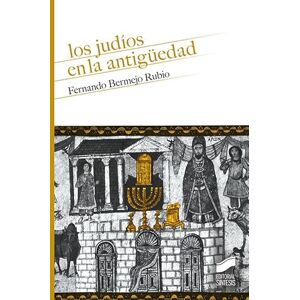 Bermejo Rubio, Fernando Los judíos en la Antigüedad Bermejo Rubio, Fernando Los judíos en la Antigüedad