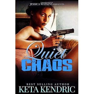 Kendric, Keta Quiet Chaos: The Chaos Series- Book #2 Kendric, Keta Quiet Chaos: The Chaos Series- Book #2