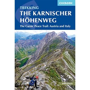 Hayes, John The Karnischer Hohenweg: A 1-2 week trek on the Carnic Peace Trail: Austria and Italy (Cicerone Guides) Hayes, John The Karnischer Hohenweg: A 1-2 week trek on the Carnic Peace Trail: Austria and Italy (Cicerone Guides)