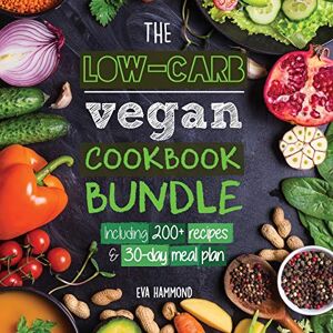 Hammond, Eva The Low Carb Vegan Cookbook Bundle: Including 30-Day Ketogenic Meal Plan (200+ Recipes: Breads, Fat Bombs & Cheeses) (Ketogenic Vegan Diet) Hammond, Eva The Low Carb Vegan Cookbook Bundle: Including 30-Day Ketogenic Meal Plan (200+ Recipes: Breads, Fat Bombs & Cheeses) (Ketogenic Vegan Diet)