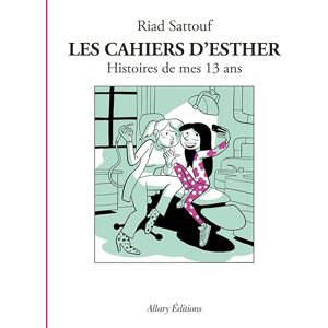 Sattouf, Riad Les cahiers d'Esther 4/Histoires de mes 13 ans: 04 Sattouf, Riad Les cahiers d'Esther 4/Histoires de mes 13 ans: 04