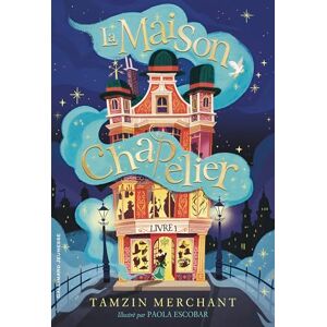 Merchant, Tamzin La maison Chapelier (1): Tome 1 Merchant, Tamzin La maison Chapelier (1): Tome 1
