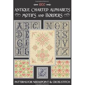 Johnson, Susan Antique Charted Alphabets Motifs and Borders: Designs for Needlepoint & Cross Stitch Johnson, Susan Antique Charted Alphabets Motifs and Borders: Designs for Needlepoint & Cross Stitch