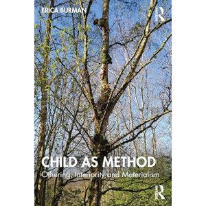 Burman, Erica Child as Method: Othering, Interiority and Materialism Burman, Erica Child as Method: Othering, Interiority and Materialism