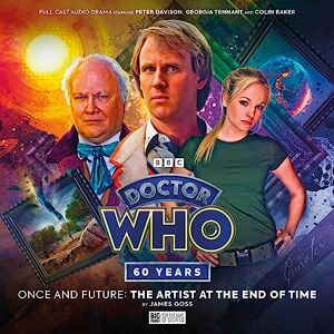 Goss, James Doctor Who: Once and Future The Artist at the End of Time: 2 Goss, James Doctor Who: Once and Future The Artist at the End of Time: 2