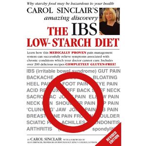 Sinclair, Carol The IBS Low-Starch Diet: Why starchy food may be hazardous to your health Sinclair, Carol The IBS Low-Starch Diet: Why starchy food may be hazardous to your health