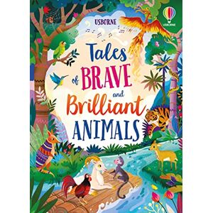 Davidson, Susanna Tales of Brave and Brilliant Animals (Illustrated Story Collections) Davidson, Susanna Tales of Brave and Brilliant Animals (Illustrated Story Collections)