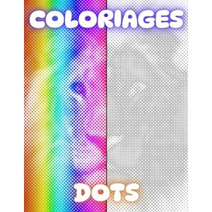 Colo, Manny Coloriage dots Détendez-vous, Respirez, Coloriez.: Livre de coloriage pour adultes Colo, Manny Coloriage dots Détendez-vous, Respirez, Coloriez.: Livre de coloriage pour adultes