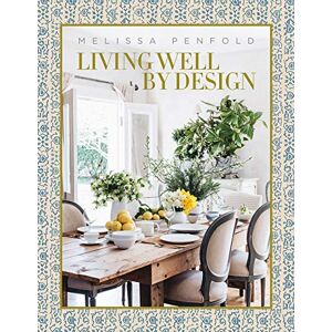 Penfold, Melissa Living Well by Design: Melissa Penfold Penfold, Melissa Living Well by Design: Melissa Penfold