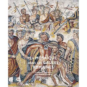 Darmon, Jean-Pierre La mosaïque dans les Gaules romaines Darmon, Jean-Pierre La mosaïque dans les Gaules romaines