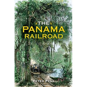 Pyne, Peter The Panama Railroad (Railroads Past and Present) Pyne, Peter The Panama Railroad (Railroads Past and Present)