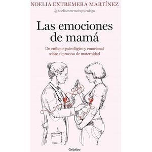 Extremera, Noelia Las emociones de mamá: Un enfoque psicológico y emocional sobre el proceso de maternidad (Embarazo, bebé y crianza) Extremera, Noelia Las emociones de mamá: Un enfoque psicológico y emocional sobre el proceso de maternidad (Embarazo, bebé y crianza)