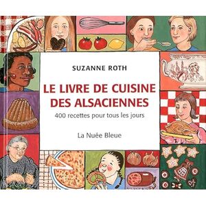 Roth LIVRE DE CUISINE DES ALSACIENNES: 400 recettes pour tous les jours Roth LIVRE DE CUISINE DES ALSACIENNES: 400 recettes pour tous les jours