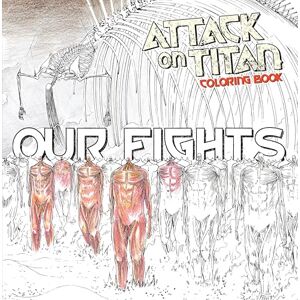 Attack on Titan Coloring Book 2: Our Fights (Attack on Titan Companions) Attack on Titan Coloring Book 2: Our Fights (Attack on Titan Companions)