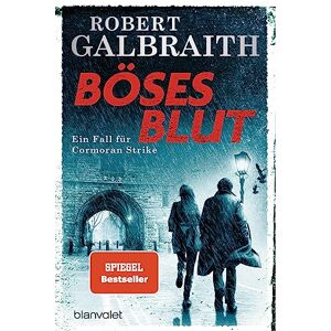 Galbraith, Robert Böses Blut: Ein Fall für Cormoran Strike Galbraith, Robert Böses Blut: Ein Fall für Cormoran Strike