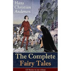 Andersen, Hans Christian The Complete Fairy Tales of Hans Christian Andersen: 127 Stories in one volume: Including The Little Mermaid, The Snow Queen, The Ugly Duckling, The Nightingale, The Emperor's New Clothes… Andersen, Hans Christian The Complete Fairy Tales of Hans Christian Andersen: 127 Stories in one volume: Including The Little Mermaid, The Snow Queen, The Ugly Duckling, The Nightingale, The Emperor's New Clothes…