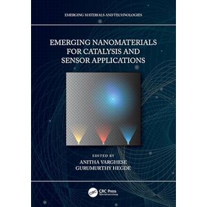 CRC Press Emerging Nanomaterials for Catalysis and Sensor Applications (Emerging Materials and Technologies) CRC Press Emerging Nanomaterials for Catalysis and Sensor Applications (Emerging Materials and Technologies)
