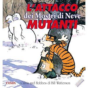 Watterson, Bill L'attacco dei mostri di neve mutanti. Calvin & Hobbes Watterson, Bill L'attacco dei mostri di neve mutanti. Calvin & Hobbes