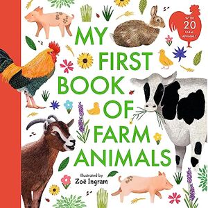 My First Book of Farm Animals (Zoe Ingram's My First Book of...) My First Book of Farm Animals (Zoe Ingram's My First Book of...)