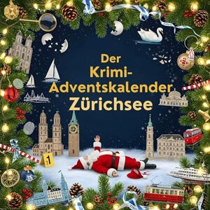 Lang, Isabella Der Krimi-Adventskalender Zürichsee: Mordsverdächtig in 24 Akten. Ein Fall in deiner Nähe Lang, Isabella Der Krimi-Adventskalender Zürichsee: Mordsverdächtig in 24 Akten. Ein Fall in deiner Nähe