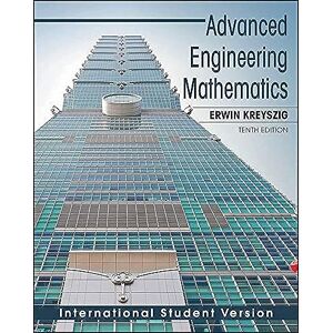 Kreyszig, Erwin Advanced Engineering Mathematics, International Student Version Kreyszig, Erwin Advanced Engineering Mathematics, International Student Version