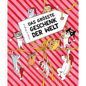 Monfreid, Dorothée de Das größte Geschenk der Welt (Die Hundebande) Monfreid, Dorothée de Das größte Geschenk der Welt (Die Hundebande)