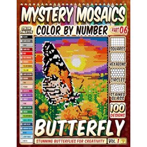 Pixel, Pipo 100 Beautiful Butterfly Scenes Mystery Mosaic Color by Number: Stunning Butterflies and Serene Natural Landscapes with Squares, Hexagons, Stained Glass, and Circles for Creativity and Relaxation Pixel, Pipo 100 Beautiful Butterfly Scenes Mystery Mosaic Color by Number: Stunning Butterflies and Serene Natural Landscapes with Squares, Hexagons, Stained Glass, and Circles for Creativity and Relaxation