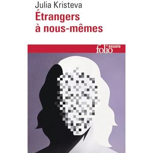 Kristeva, Julia Etrangers a nous-memes: A32618 (Folio Essais) Kristeva, Julia Etrangers a nous-memes: A32618 (Folio Essais)