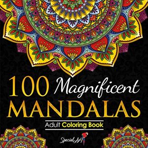 Art, Special 100 Magnificent Mandalas: An Adult Coloring Book with more than 100 Wonderful, Beautiful and Relaxing Mandalas for Stress Relief and Relaxation. (Volume 2) (Mandalas Coloring Books Collection) Art, Special 100 Magnificent Mandalas: An Adult Coloring Book with more than 100 Wonderful, Beautiful and Relaxing Mandalas for Stress Relief and Relaxation. (Volume 2) (Mandalas Coloring Books Collection)