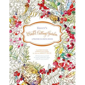 Kristy Rice Kristy's Winter Cutting Garden: A Watercoloring Book: 4 (Kristy's Cutting Garden, 4) Kristy Rice Kristy's Winter Cutting Garden: A Watercoloring Book: 4 (Kristy's Cutting Garden, 4)