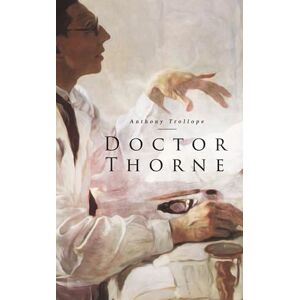 Trollope, Anthony Doctor Thorne Trollope, Anthony Doctor Thorne