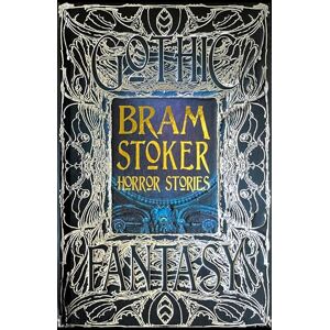 Stoker, Bram Bram Stoker Horror Stories: An Anthology of Classic Tales (Gothic Fantasy) Stoker, Bram Bram Stoker Horror Stories: An Anthology of Classic Tales (Gothic Fantasy)