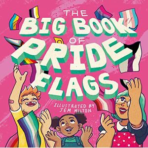 JESSICA KINGSLEY The Big Book of Pride Flags JESSICA KINGSLEY The Big Book of Pride Flags