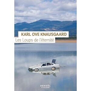 Knausgaard, Karl Ove Les Loups de l'éternité Knausgaard, Karl Ove Les Loups de l'éternité