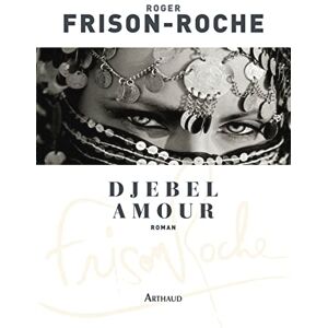Frison-Roche, Roger Djebel Amour Frison-Roche, Roger Djebel Amour