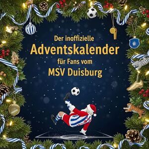 Schulz, Emil Der inoffizielle Adventskalender für Fans vom MSV Duisburg Schulz, Emil Der inoffizielle Adventskalender für Fans vom MSV Duisburg