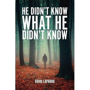 Lapakko David He Didn't Know What He Didn't Know Lapakko David He Didn't Know What He Didn't Know