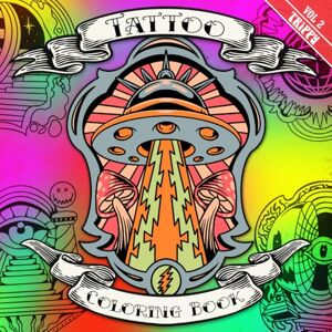 Studio, Believology Tattoo Coloring Book Volume 2 Trippy: Complete with mantras for people who color outside the lines (Tattoo Coloring Books with Mantras of Madness) Studio, Believology Tattoo Coloring Book Volume 2 Trippy: Complete with mantras for people who color outside the lines (Tattoo Coloring Books with Mantras of Madness)
