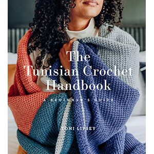 Toni The Tunisian Crochet Handbook: A Beginner’s Guide Toni The Tunisian Crochet Handbook: A Beginner’s Guide
