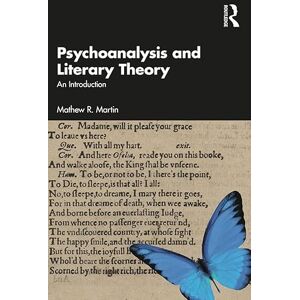 Routledge Psychoanalysis and Literary Theory: An Introduction Routledge Psychoanalysis and Literary Theory: An Introduction