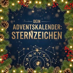 Wagner, Tim Dein Adventskalender: Sternzeichen: 24 inspirierende Tage bis Weihnachten Wagner, Tim Dein Adventskalender: Sternzeichen: 24 inspirierende Tage bis Weihnachten