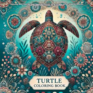 Arts, Life turtle coloring book: A Relaxing Adult Coloring Book Featuring Intricate Turtle Designs, Ocean-Inspired Patterns, and Mindful Nature Scenes for Stress Relief Arts, Life turtle coloring book: A Relaxing Adult Coloring Book Featuring Intricate Turtle Designs, Ocean-Inspired Patterns, and Mindful Nature Scenes for Stress Relief